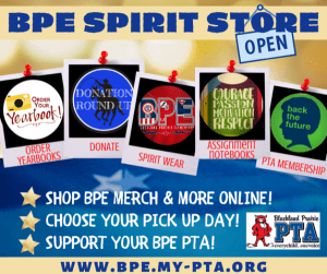 The BPE Spirit Store is open. Shop for BPE Merchandise and more online. Choose your pick up day. Support your BPE PTA. Go to www.bpe.my-pta.org